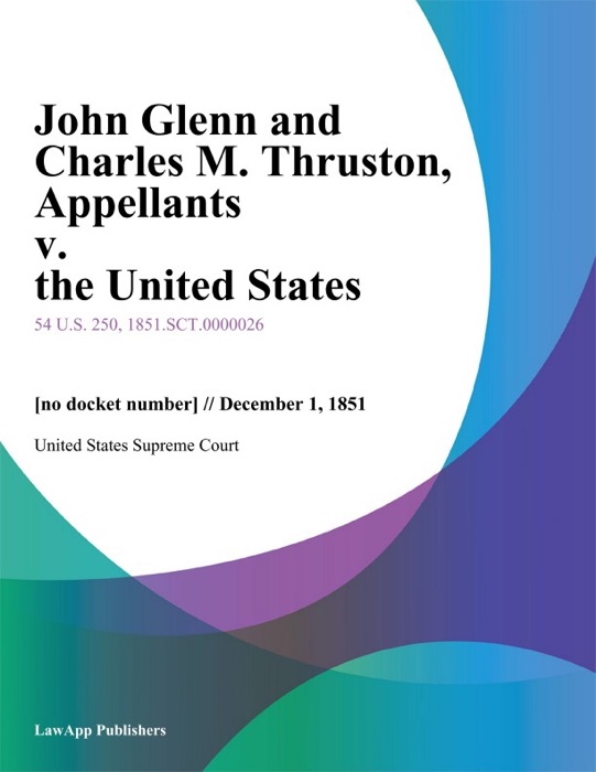 John Glenn and Charles M. Thruston, Appellants v. the United States