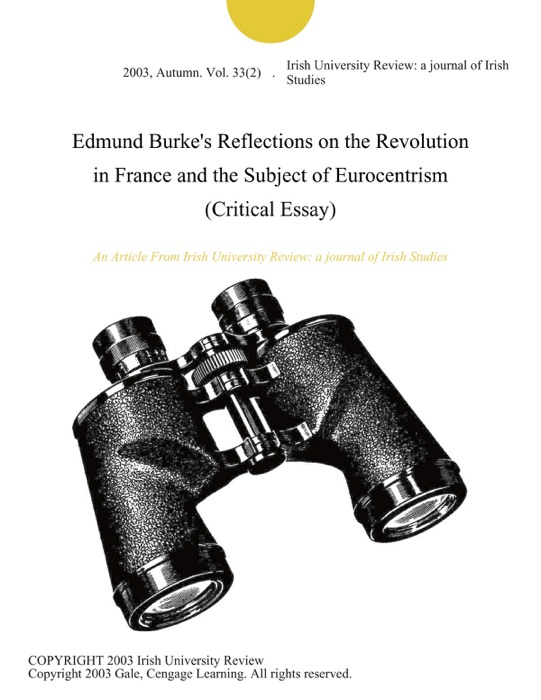 Edmund Burke's Reflections on the Revolution in France and the Subject of Eurocentrism (Critical Essay)