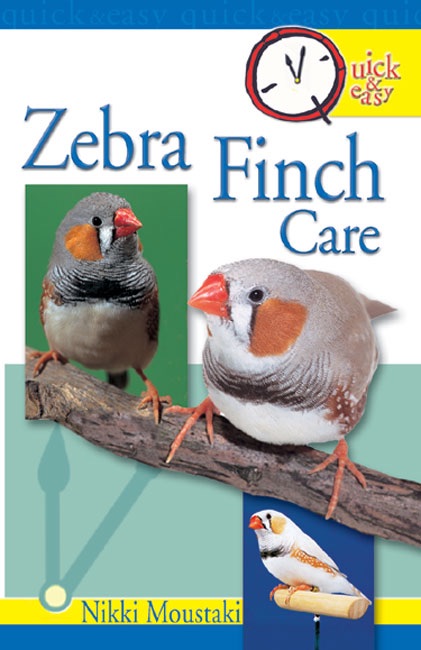 Quick & Easy Zebra Finch Care