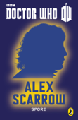 Doctor Who: Spore - Alex Scarrow