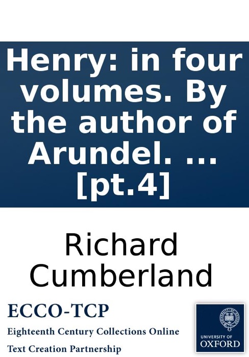 Henry: in four volumes. By the author of Arundel. ... [pt.4]