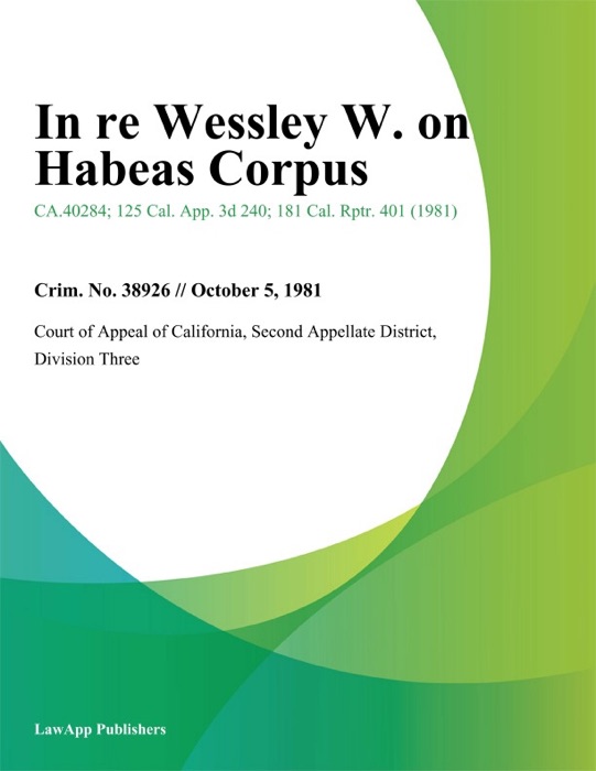 In Re Wessley W. On Habeas Corpus