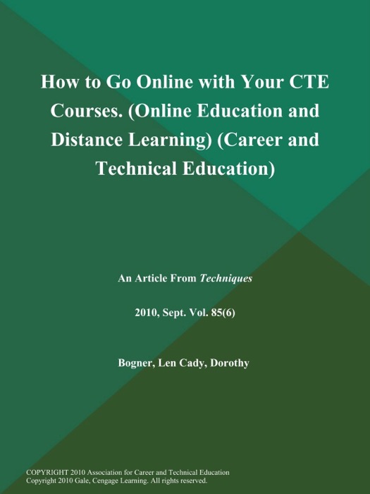 How to Go Online with Your CTE Courses (Online Education and Distance Learning) (Career and Technical Education)