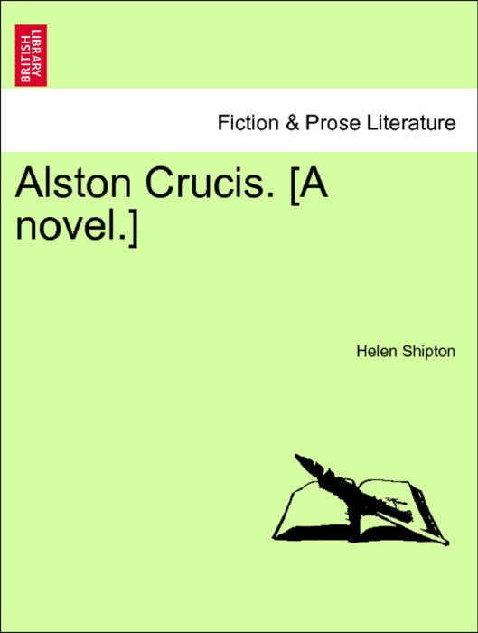 Alston Crucis. [A novel.] VOL. II