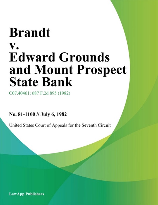 Brandt v. Edward Grounds and Mount Prospect State Bank