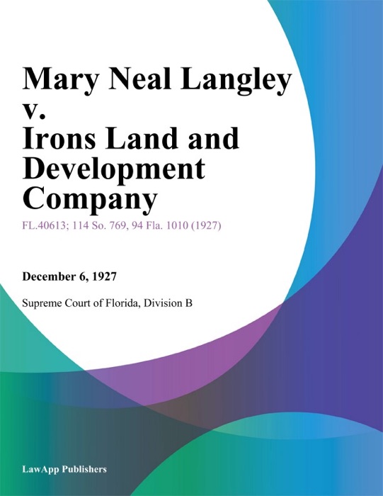 Mary Neal Langley v. Irons Land and Development Company