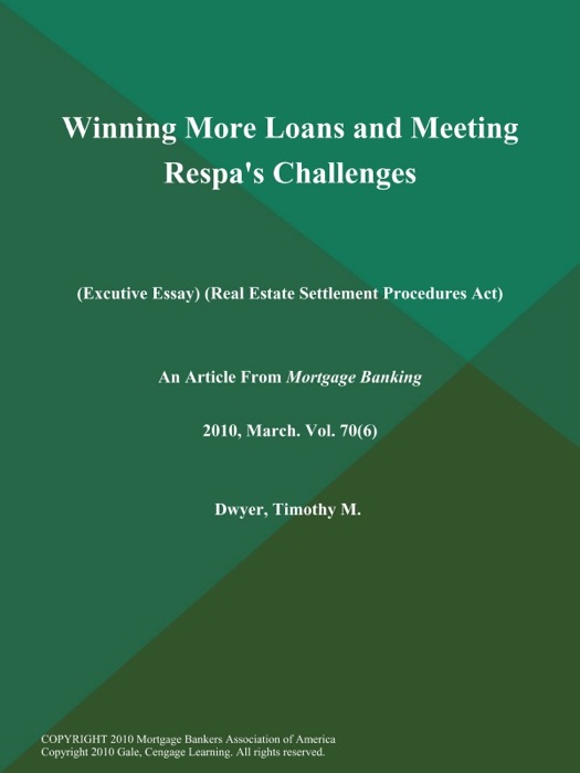 Winning More Loans and Meeting Respa's Challenges (Excutive Essay) (Real Estate Settlement Procedures Act)