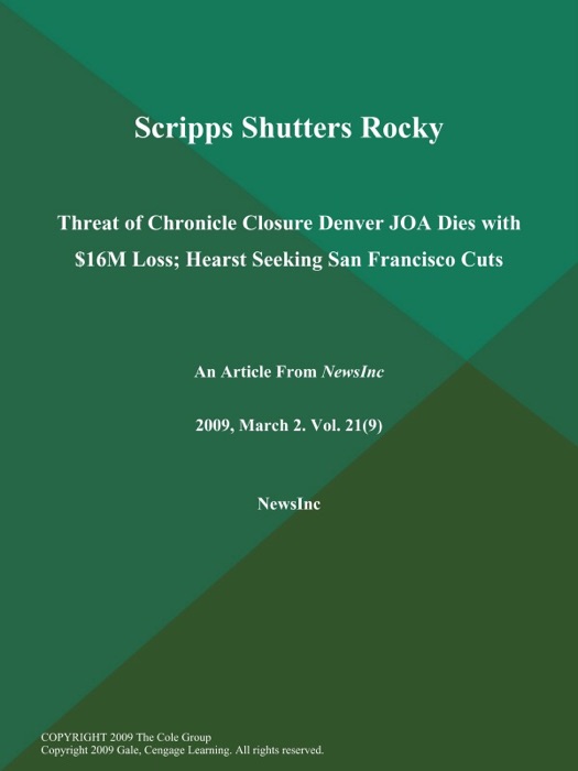Scripps Shutters Rocky; Threat of Chronicle Closure Denver JOA Dies with $16M Loss; Hearst Seeking San Francisco Cuts