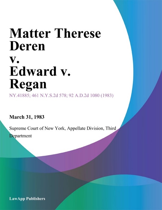 Matter Therese Deren v. Edward v. Regan