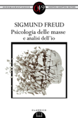 Psicologia delle masse e analisi dell'io - Sigmund Freud