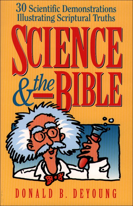 Science and the Bible : Volume 1