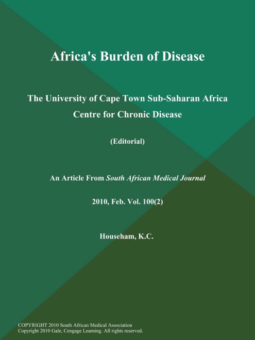 Africa's Burden of Disease: The University of Cape Town Sub-Saharan Africa Centre for Chronic Disease (Editorial)