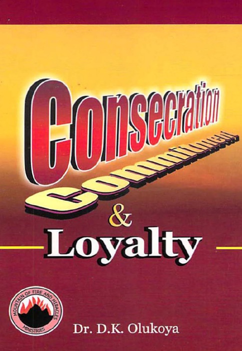 Consecration, Commitment and Loyalty
