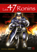 Les 47 Rônins - Josette Nickels-Grolier, Akiko Shimojima & Sean Michael Wilson