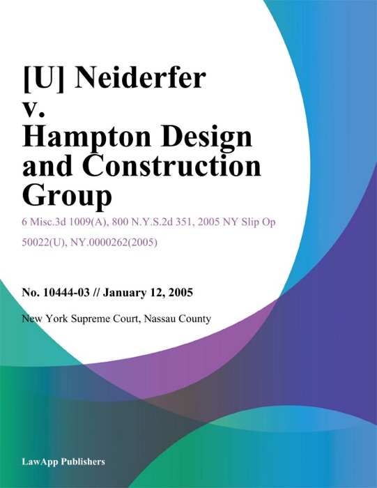 Neiderfer v. Hampton Design And Construction Group