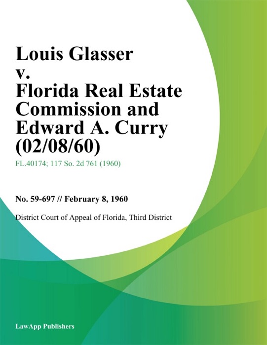 Louis Glasser v. Florida Real Estate Commission and Edward A. Curry