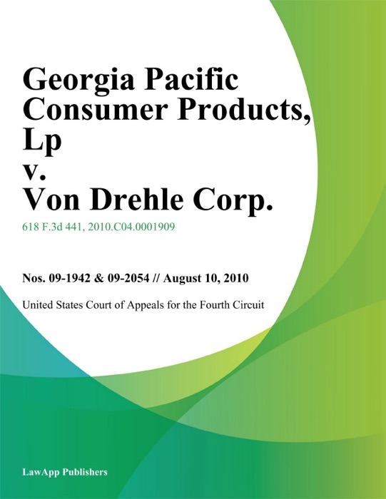 Georgia Pacific Consumer Products, LP v. Von Drehle Corp.