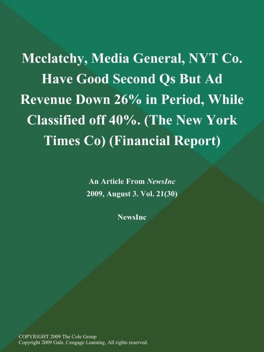 Mcclatchy, Media General, NYT Co. Have Good Second Qs But Ad Revenue Down 26% in Period, While Classified off 40% (The New York Times Co) (Financial Report)