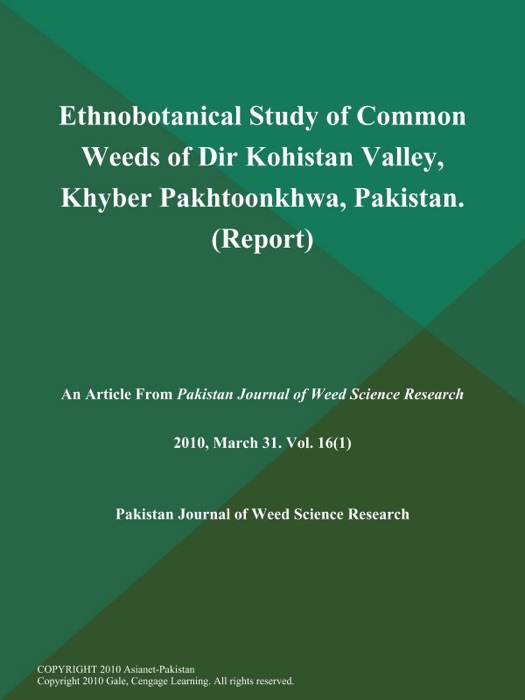 Ethnobotanical Study of Common Weeds of Dir Kohistan Valley, Khyber Pakhtoonkhwa, Pakistan (Report)