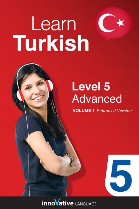 Learn Turkish - Level 5: Advanced Turkish (Enhanced Version)