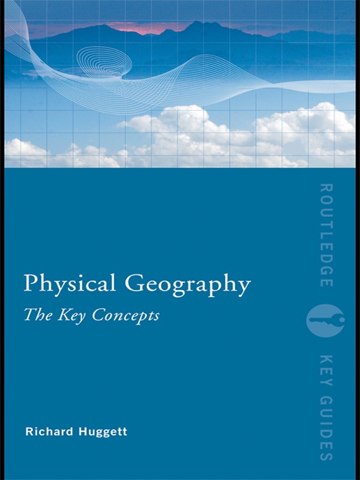 Physical Geography: The Key Concepts