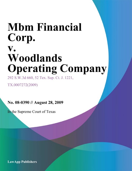 Mbm Financial Corp. V. Woodlands Operating Company