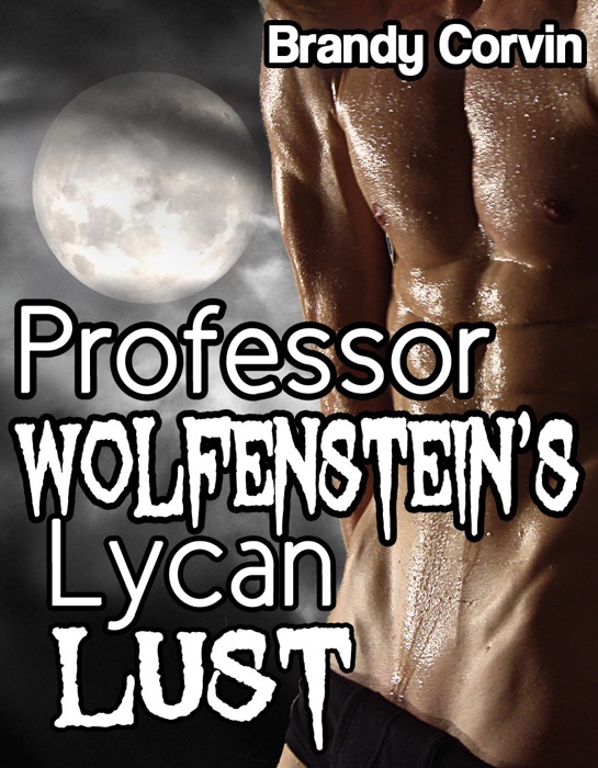 Professor Wolfenstein's Lycan Lust: MM Paranormal Erotica