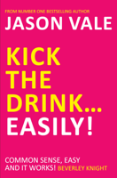 Jason Vale - Kick the Drink... Easily! artwork