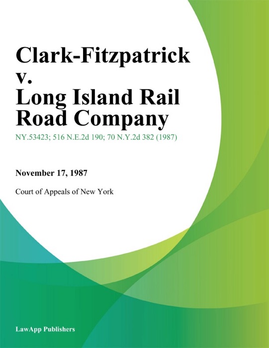 Clark-Fitzpatrick v. Long Island Rail Road Company