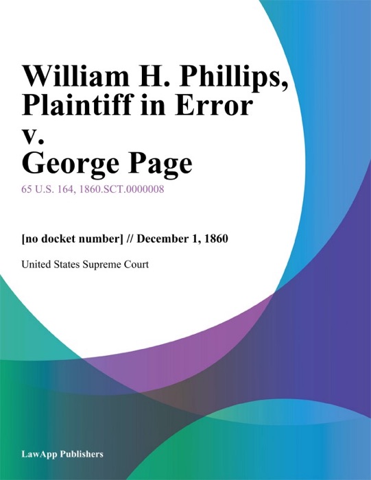 William H. Phillips, Plaintiff in Error v. George Page