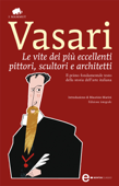 Le vite dei più eccellenti pittori, scultori e architetti - Giorgio Vasari