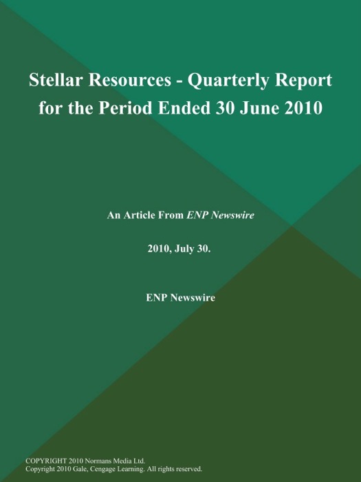 Stellar Resources - Quarterly Report for the Period Ended 30 June 2010