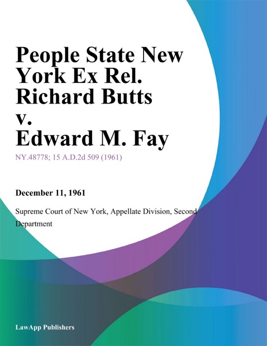 People State New York Ex Rel. Richard Butts v. Edward M. Fay