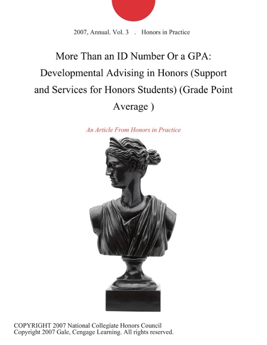 More Than an ID Number Or a GPA: Developmental Advising in Honors (Support and Services for Honors Students) (Grade Point Average )