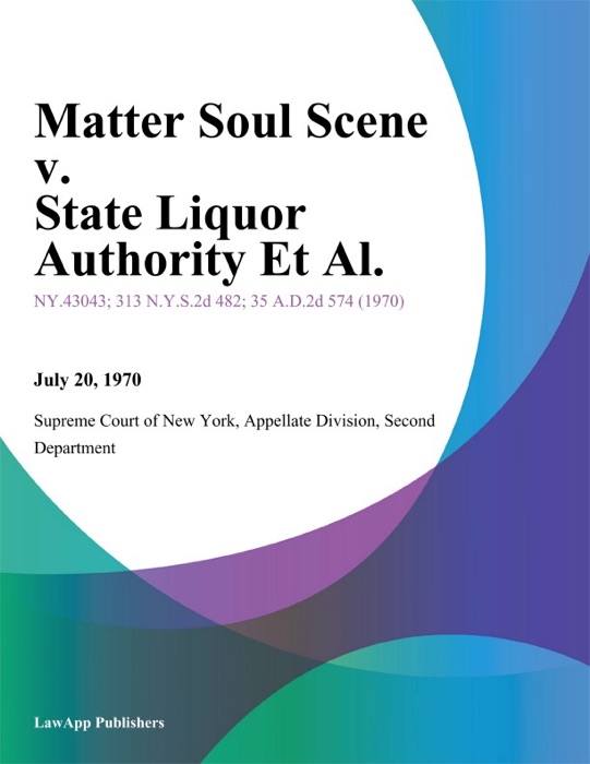Matter Soul Scene v. State Liquor Authority Et Al.