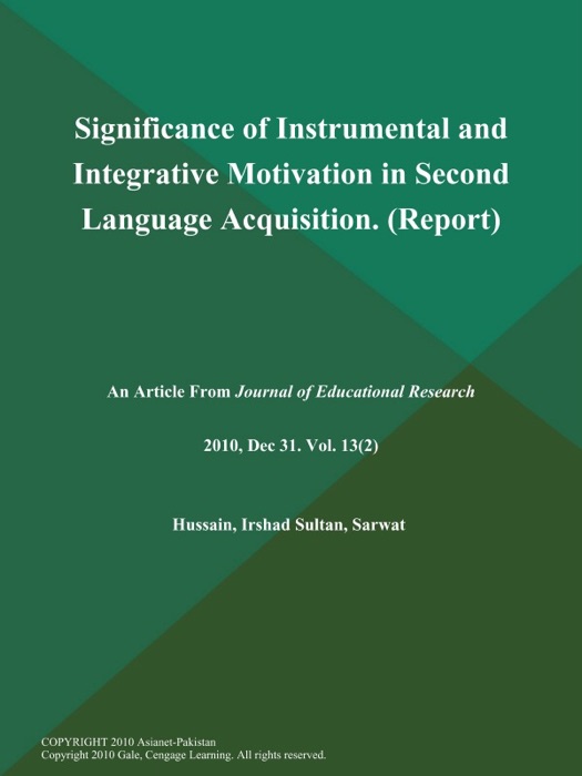 Significance of Instrumental and Integrative Motivation in Second Language Acquisition (Report)