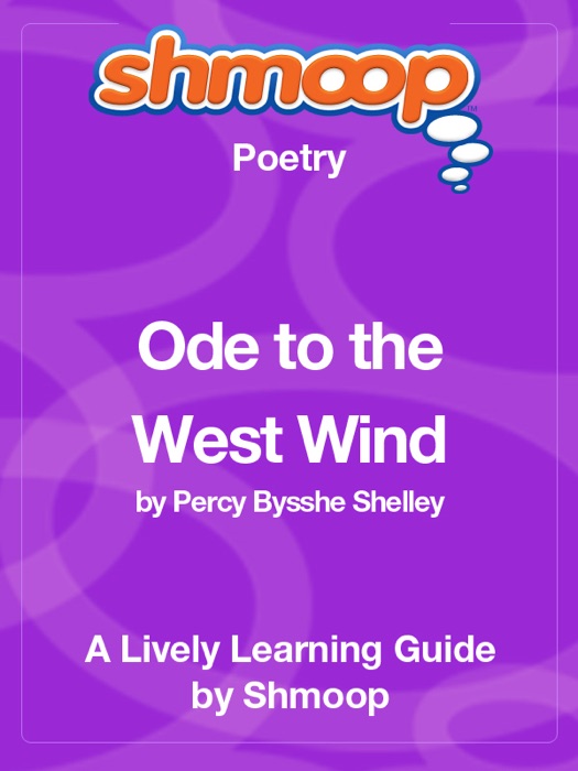 Ode to the West Wind: Shmoop Learning Guide