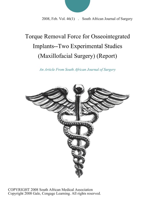 Torque Removal Force for Osseointegrated Implants--Two Experimental Studies (Maxillofacial Surgery) (Report)