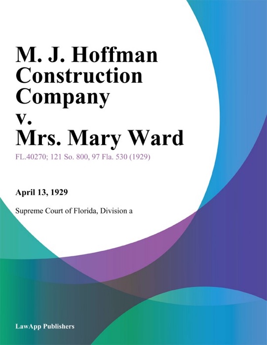 M. J. Hoffman Construction Company v. Mrs. Mary Ward