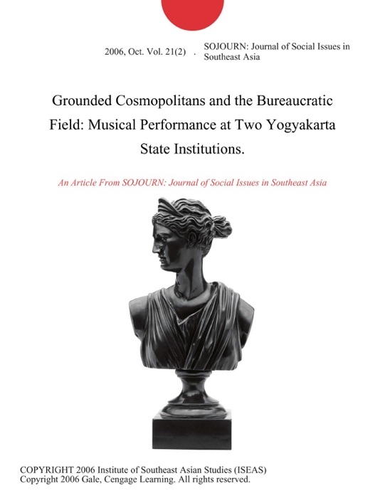 Grounded Cosmopolitans and the Bureaucratic Field: Musical Performance at Two Yogyakarta State Institutions.