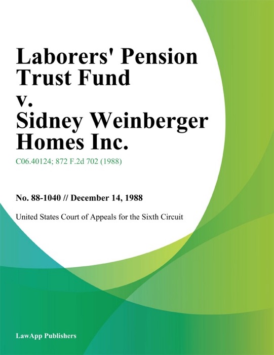 Laborers' Pension Trust Fund V. Sidney Weinberger Homes Inc.