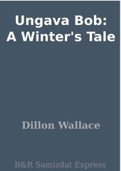 Ungava Bob: A Winter's Tale