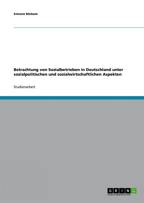 Betrachtung von Sozialbetrieben in Deutschland unter sozialpolitischen und sozialwirtschaftlichen Aspekten