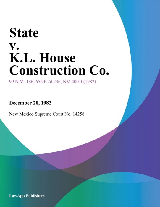 State v. K.L. House Construction Co.