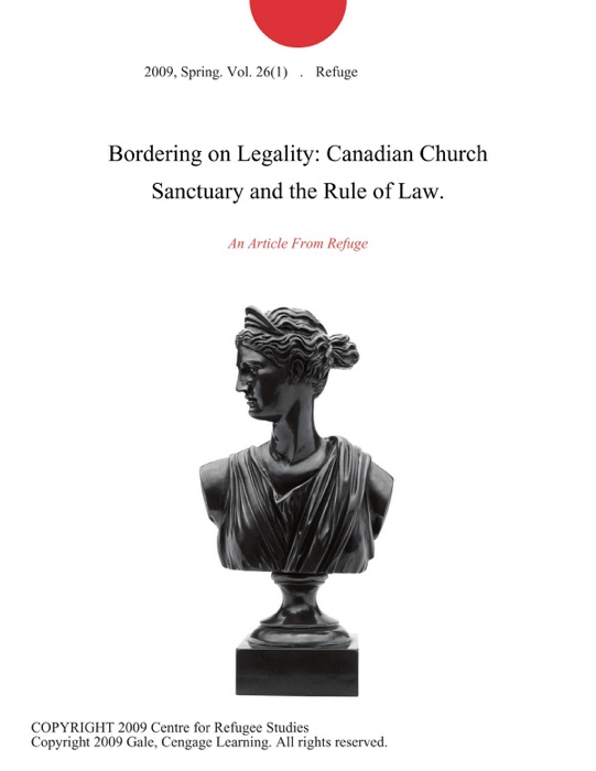Bordering on Legality: Canadian Church Sanctuary and the Rule of Law.
