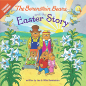 The Berenstain Bears and the Easter Story - Jan Berenstain & Mike Berenstain