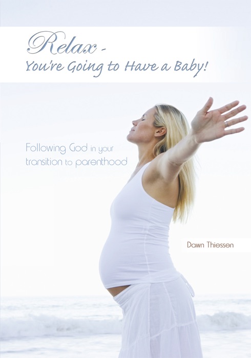 Relax - You're Going To Have A Baby!