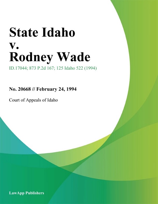State Idaho v. Rodney Wade