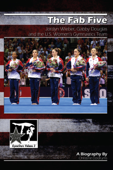 The Fab Five: Jordyn Wieber, Gabby Douglas, and the U.S. Women's Gymnastics Team - Christine Dzidrums