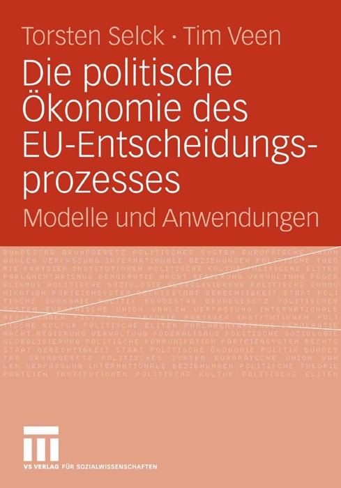 Die politische Ökonomie des EU-Entscheidungsprozesses